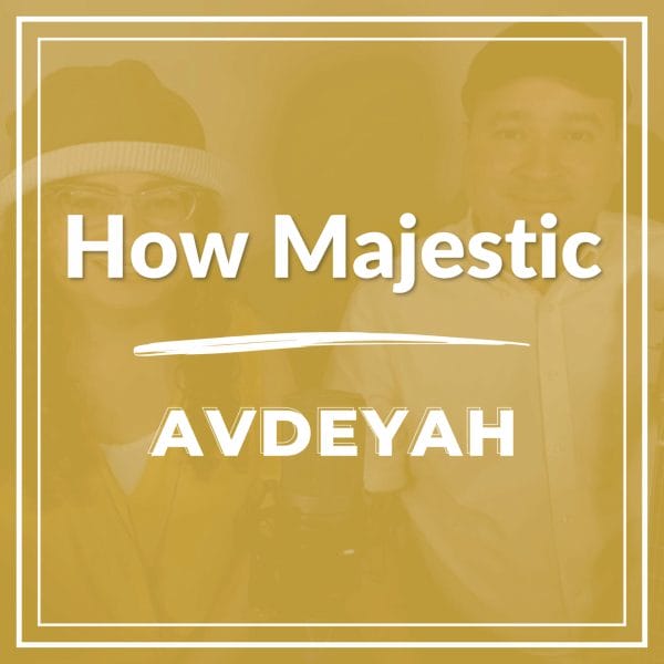 How Majestic - AvdeYah